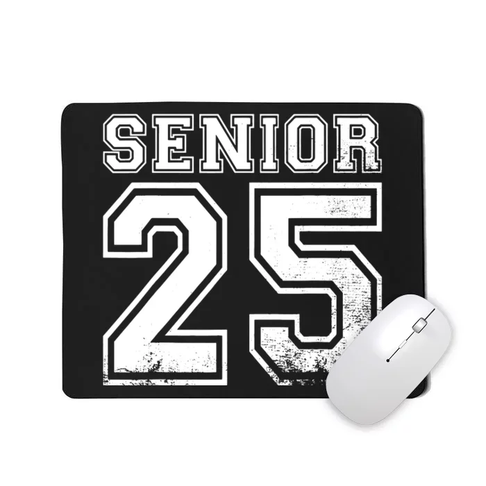 Senior 2025 Class Of 2025 Seniors Graduation 2025 Senior 25 Mousepad