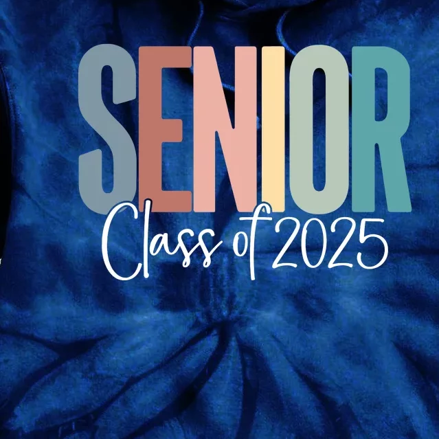 Senior 2025 Class Of 2025 Tie Dye Hoodie