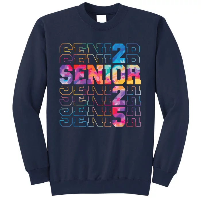 Senior 2025 Class Of 2025 Tie Dye Senior 25 Graduation Tall Sweatshirt