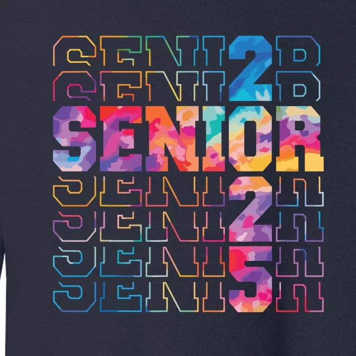 Senior 2025 Class Of 2025 Tie Dye Senior 25 Graduation Toddler Sweatshirt