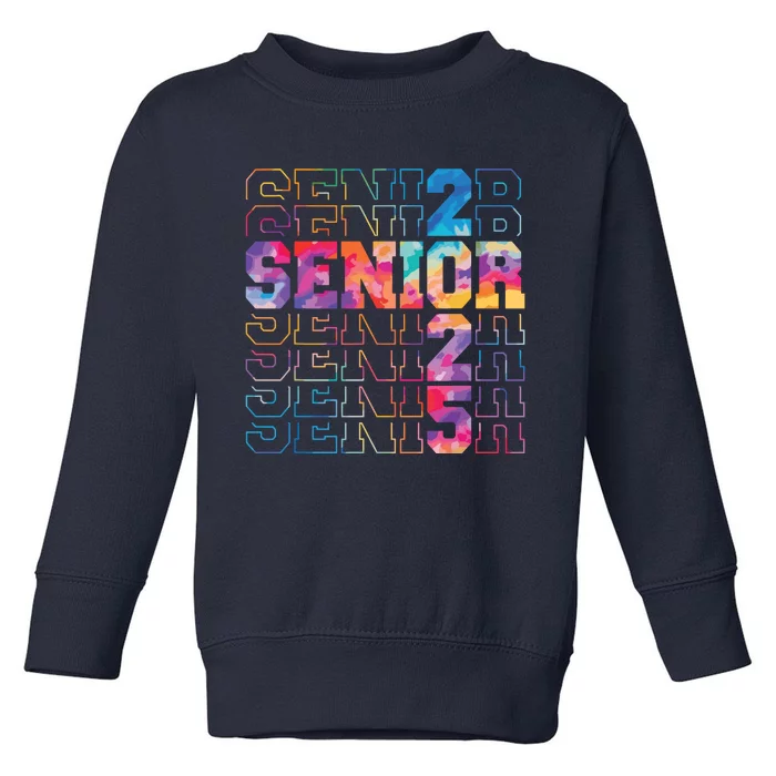 Senior 2025 Class Of 2025 Tie Dye Senior 25 Graduation Toddler Sweatshirt