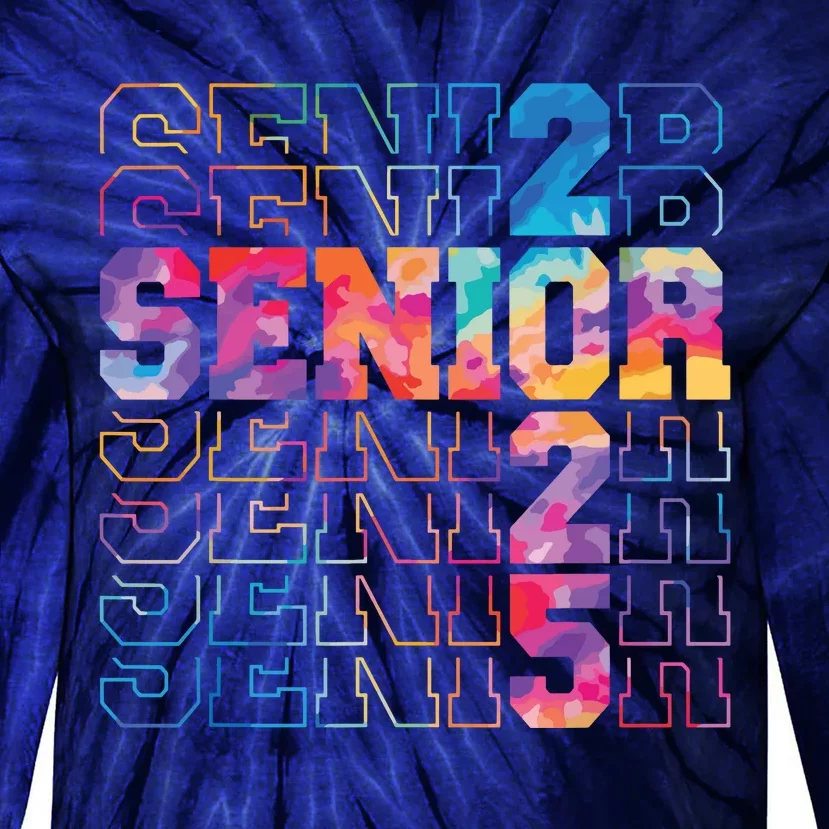 Senior 2025 Class Of 2025 Tie Dye Senior 25 Graduation Tie-Dye Long Sleeve Shirt