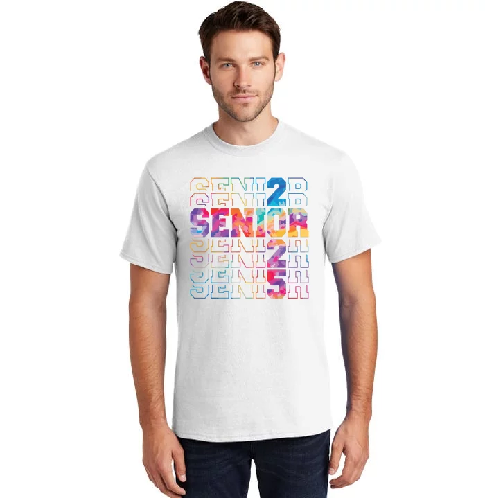 Senior 2025 Class Of 2025 Tie Dye Senior 25 Graduation Tall T-Shirt