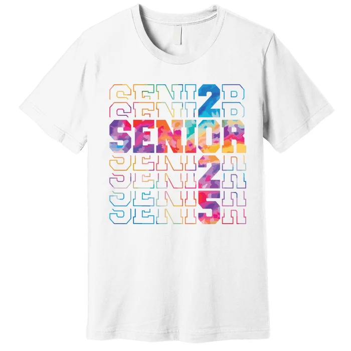 Senior 2025 Class Of 2025 Tie Dye Senior 25 Graduation Premium T-Shirt