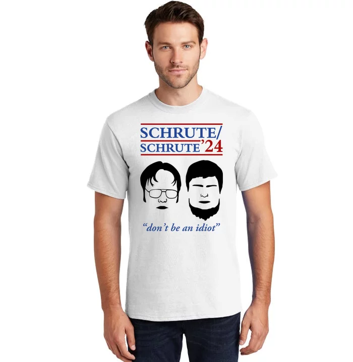 Schrute 24 DonT Be An Idiot Tall T-Shirt