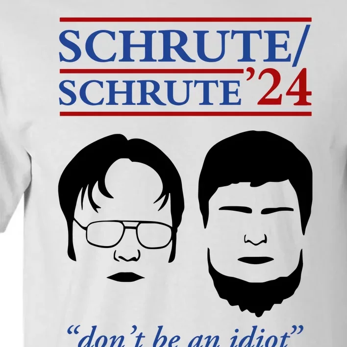 Schrute 24 DonT Be An Idiot Tall T-Shirt