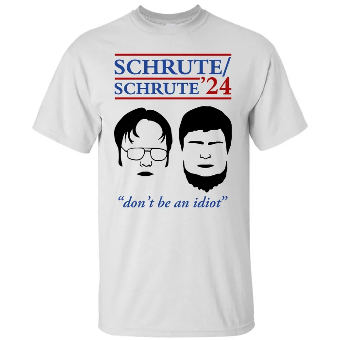 Schrute 24 DonT Be An Idiot Tall T-Shirt