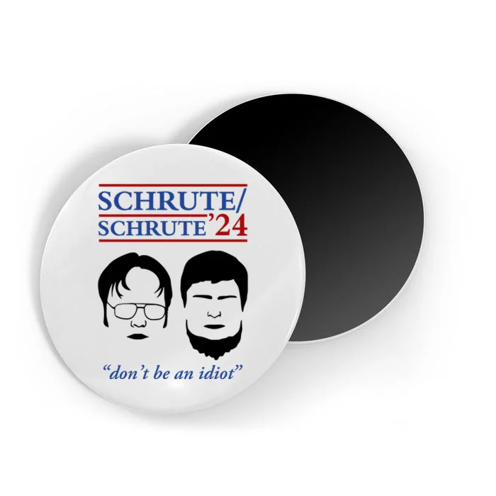 Schrute 24 DonT Be An Idiot Magnet