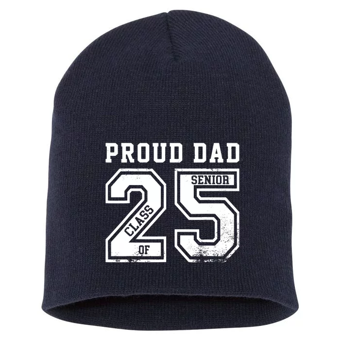 Senior 2025 Dad Class Of 2025 Father Short Acrylic Beanie