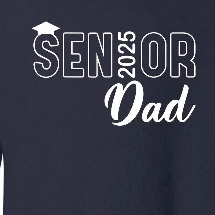 Senior 2025 Dad Class Of 2025 Father Toddler Sweatshirt