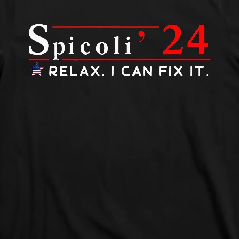 Spicoli 2024 Funny Spicoli 24 Relax I Can Fix It T-Shirt