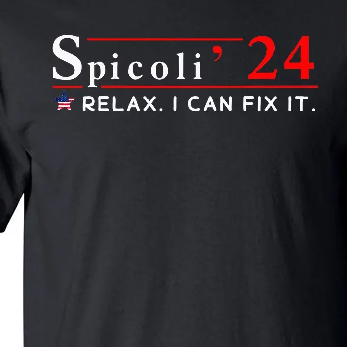 Spicoli 2024 Funny Spicoli 24 Relax I Can Fix It Tall T-Shirt