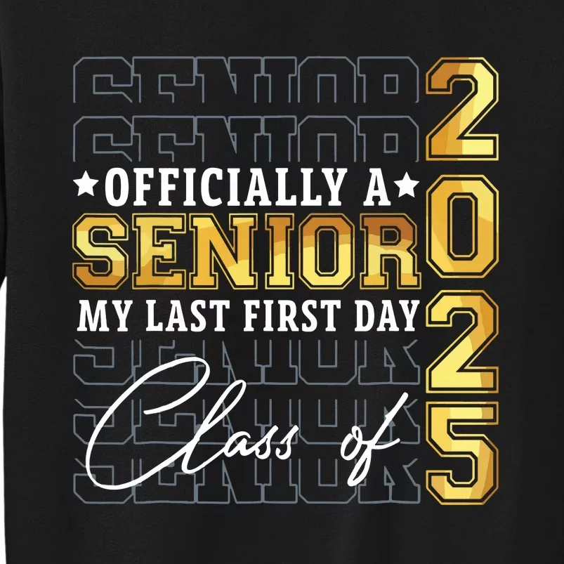 Senior 2025 Graduation My Last First Day Of Class Of 2025 Sweatshirt