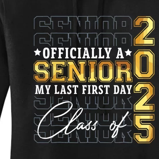 Senior 2025 Graduation My Last First Day Of Class Of 2025 Women's Pullover Hoodie