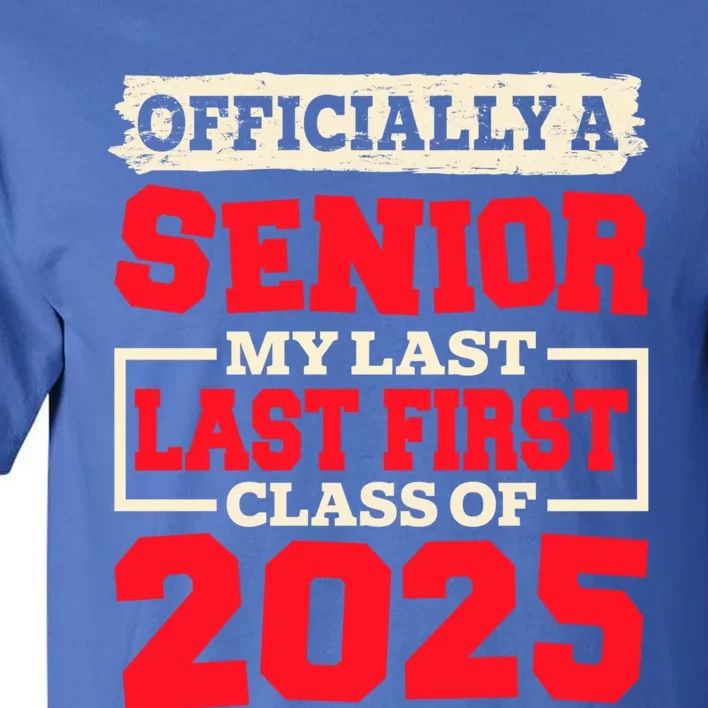 Senior 2025 Graduation My Last First Day Of Class Of 2025 Great Gift Tall T-Shirt