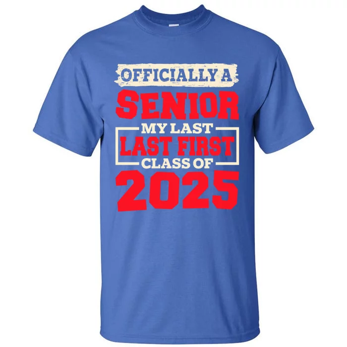 Senior 2025 Graduation My Last First Day Of Class Of 2025 Great Gift Tall T-Shirt