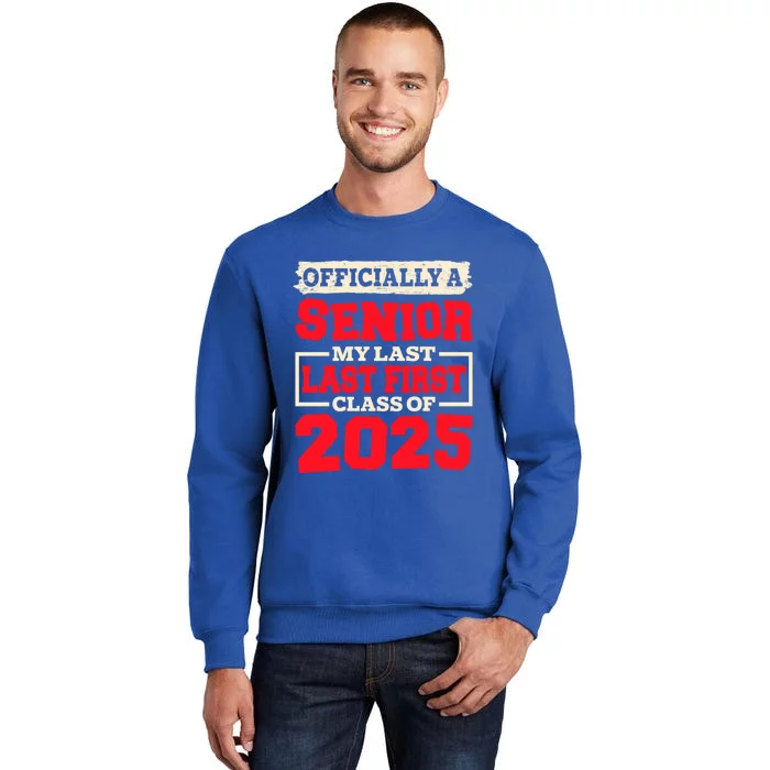 Senior 2025 Graduation My Last First Day Of Class Of 2025 Great Gift Tall Sweatshirt