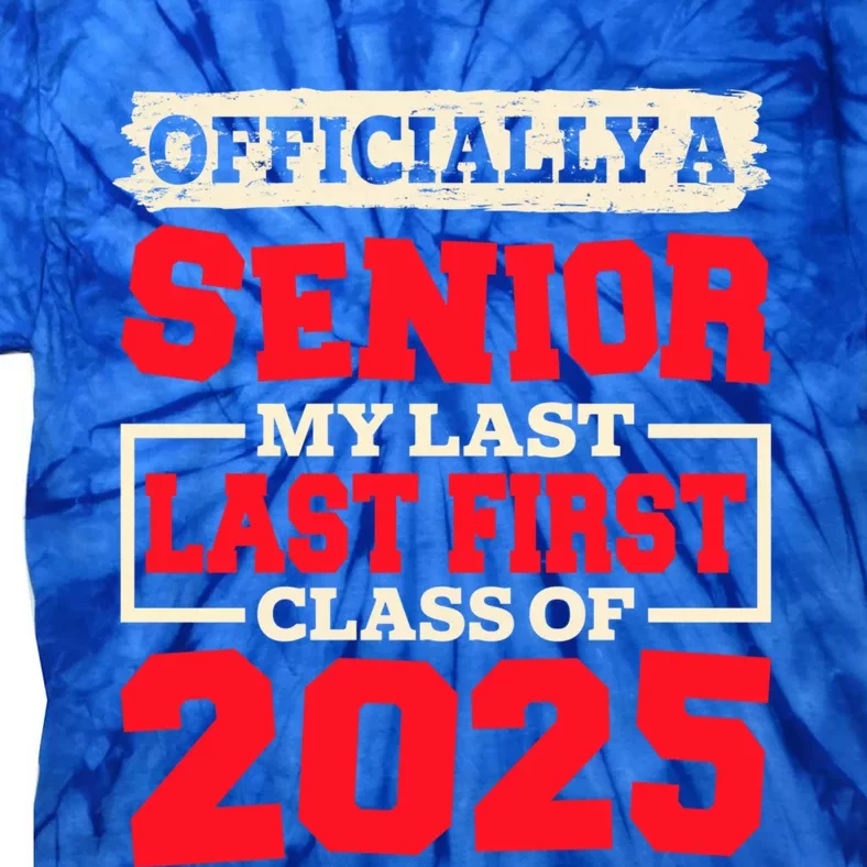 Senior 2025 Graduation My Last First Day Of Class Of 2025 Great Gift Tie-Dye T-Shirt