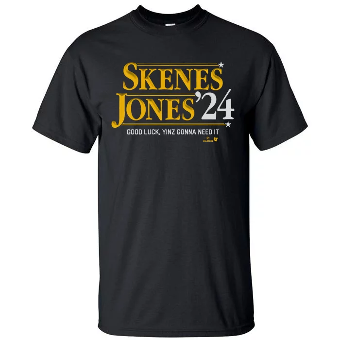 Skenesjones ’24 Good Luck Yinz Gonna Need It Tall T-Shirt