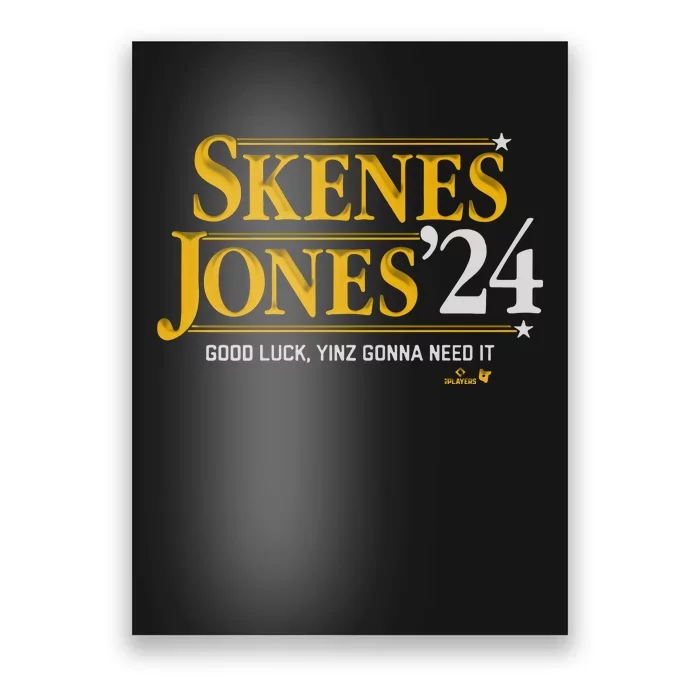 Skenesjones ’24 Good Luck Yinz Gonna Need It Poster