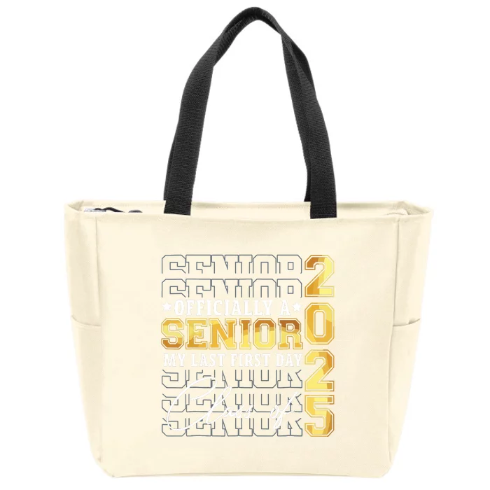 Senior 2025 Graduation My Last First Day Of Class Of 2025 Zip Tote Bag