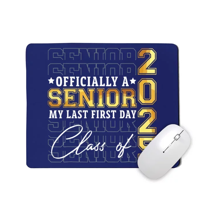 Senior 2025 Graduation My Last First Day Of Class Of 2025 Mousepad