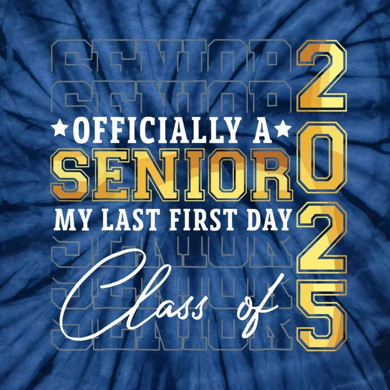 Senior 2025 Graduation My Last First Day Of Class Of 2025 Tie-Dye T-Shirt