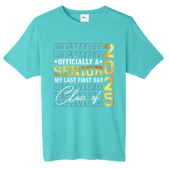 Senior 2025 Graduation My Last First Day Of Class Of 2025 ChromaSoft Performance T-Shirt