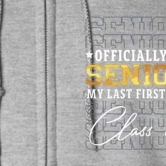 Senior 2025 Graduation My Last First Day Of Class Of 2025 Full Zip Hoodie