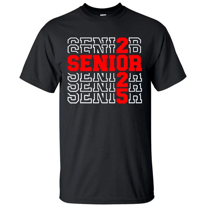 Senior 2025 Graduation 2025 Class Of 2025 Tall T-Shirt