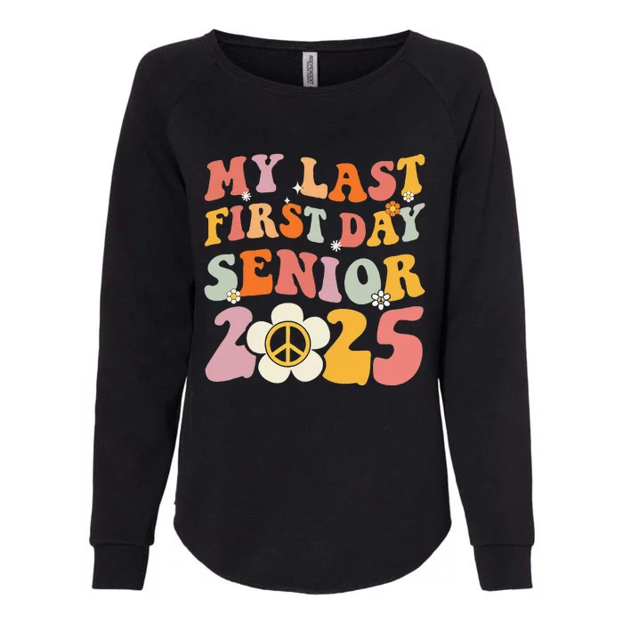 Senior 2025 My First Last Day College Graduation Year Womens California Wash Sweatshirt