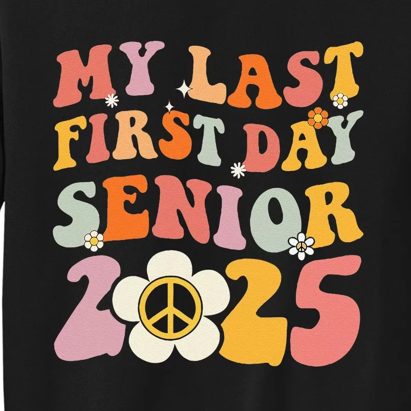 Senior 2025 My First Last Day College Graduation Year Tall Sweatshirt