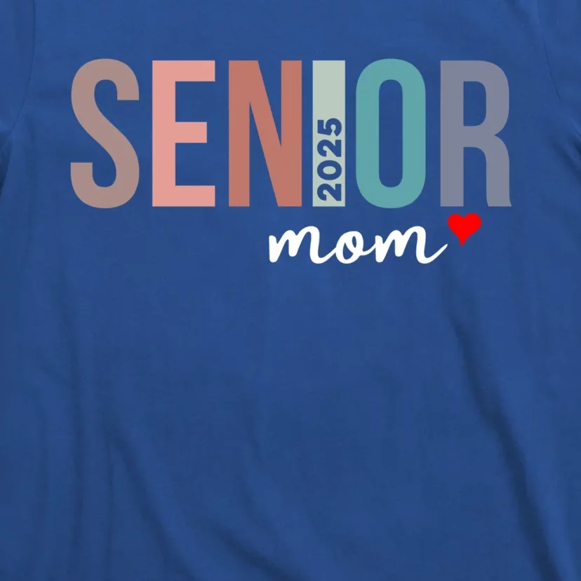 Senior 2025 Mom Graduate Funny Class Of 2025 Gift T-Shirt