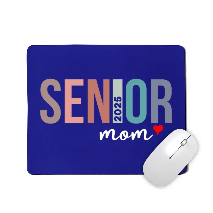 Senior 2025 Mom Graduate Funny Class Of 2025 Gift Mousepad