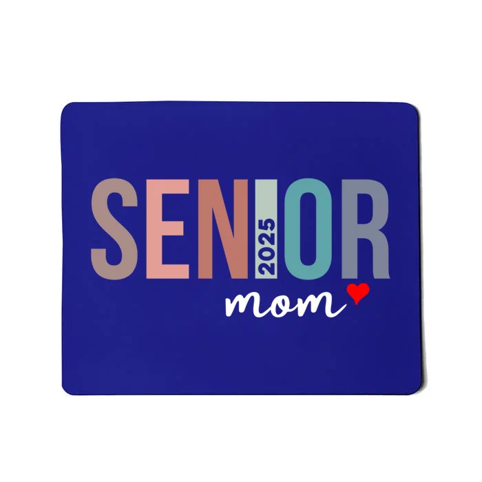 Senior 2025 Mom Graduate Funny Class Of 2025 Gift Mousepad