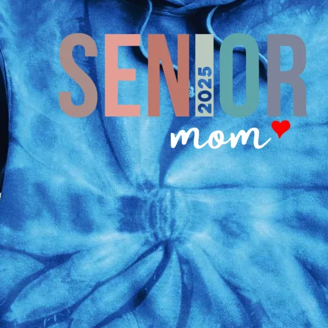 Senior 2025 Mom Graduate Funny Class Of 2025 Gift Tie Dye Hoodie