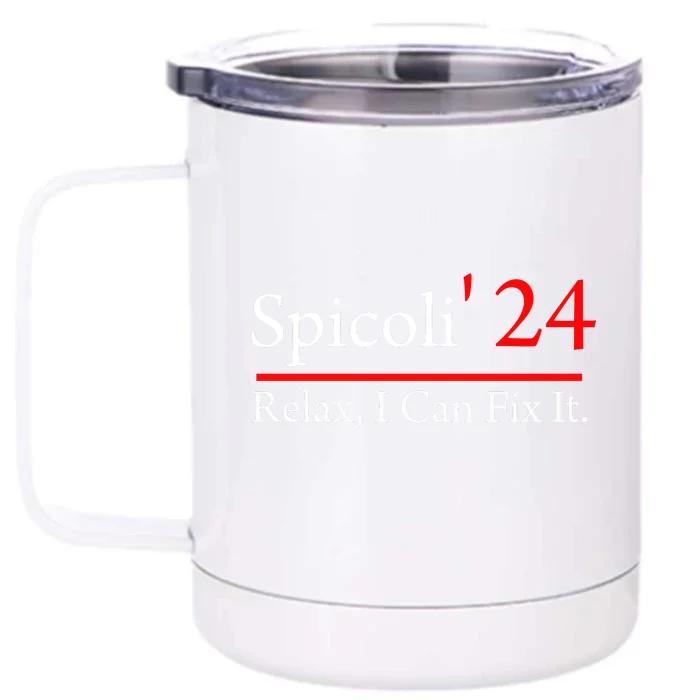 Spicoli 2024 Relax I Can Fix It Front & Back 12oz Stainless Steel Tumbler Cup