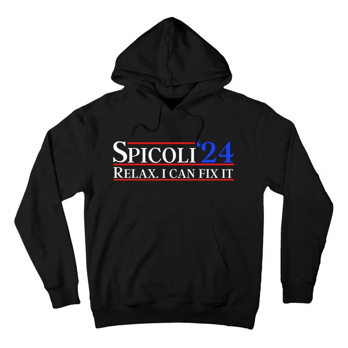 Spicoli 2024 Relax I Can Fix It Tall Hoodie