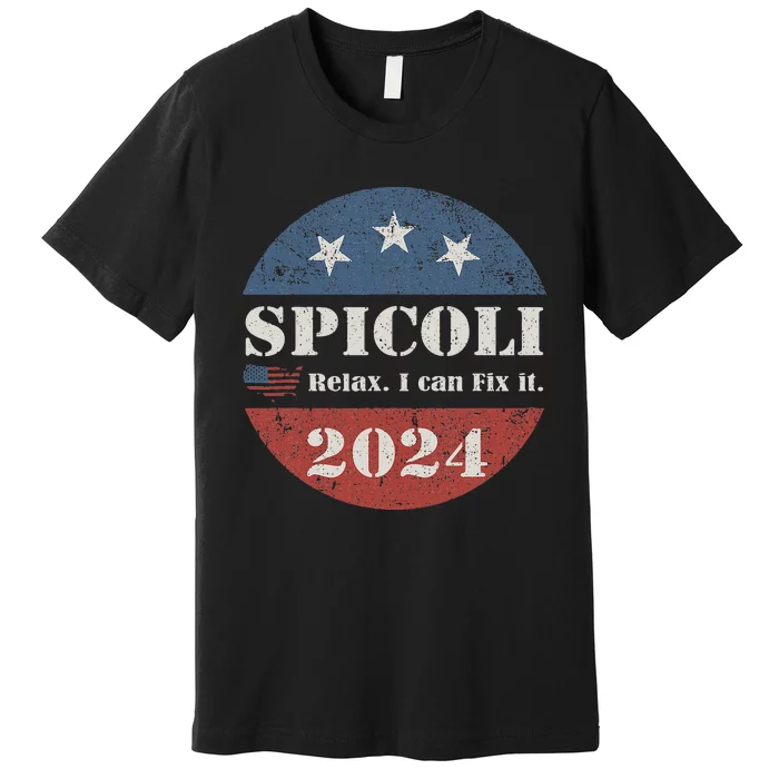 Spicoli 24 Relax I Can Fix It Funny Spicoli Vintage 2024 Premium T-Shirt