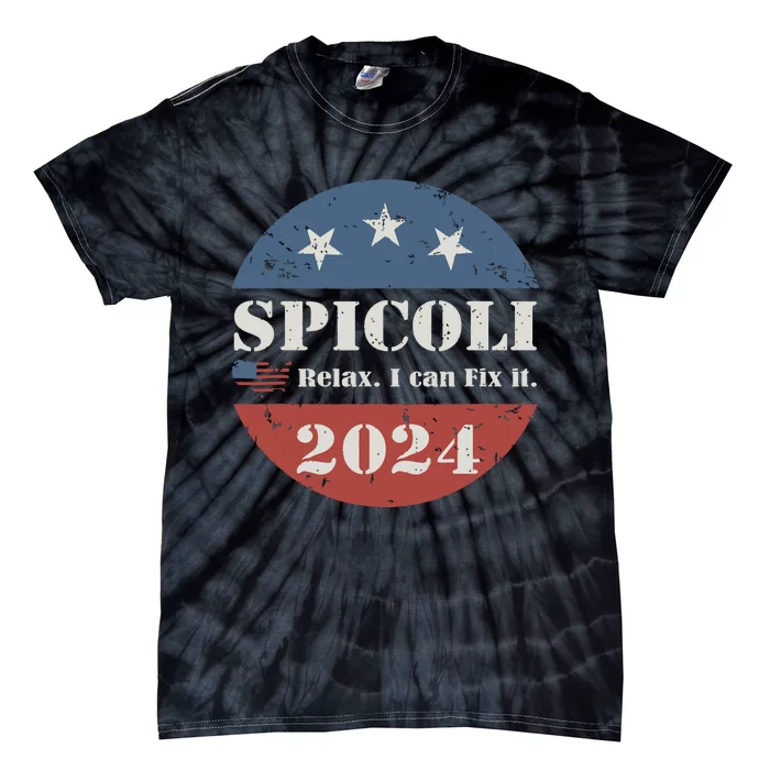 Spicoli 24 Relax I Can Fix It Funny Spicoli Vintage 2024 Tie-Dye T-Shirt