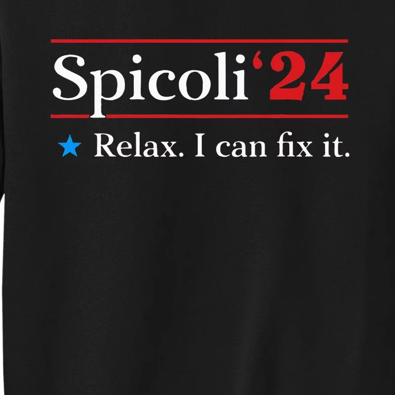 Spicoli 2024 Relax I Can Fix It Tall Sweatshirt