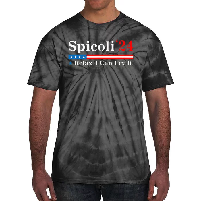 Spicoli 2024 Relax I Can Fix It Funny Tie-Dye T-Shirt