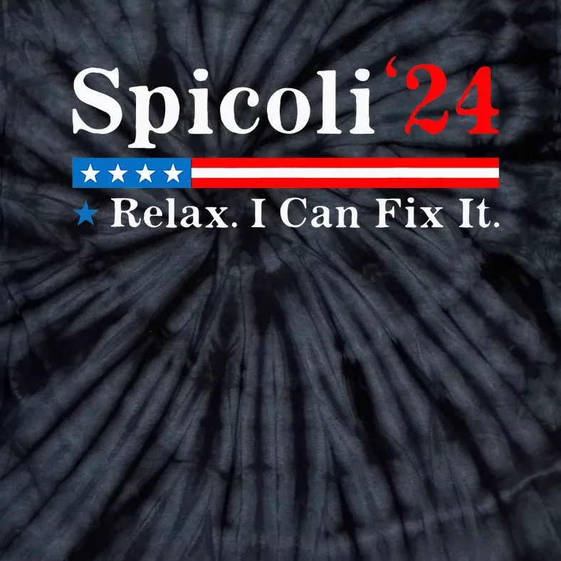 Spicoli 2024 Relax I Can Fix It Funny Tie-Dye T-Shirt