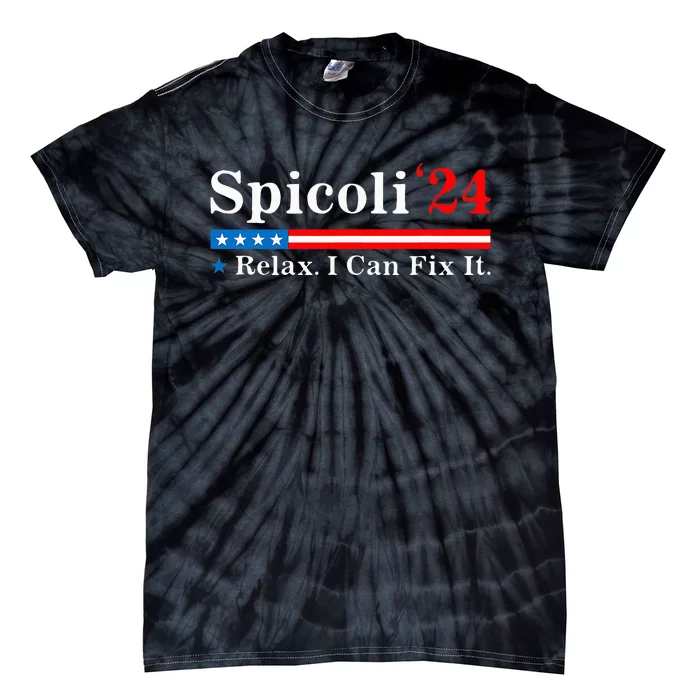 Spicoli 2024 Relax I Can Fix It Funny Tie-Dye T-Shirt