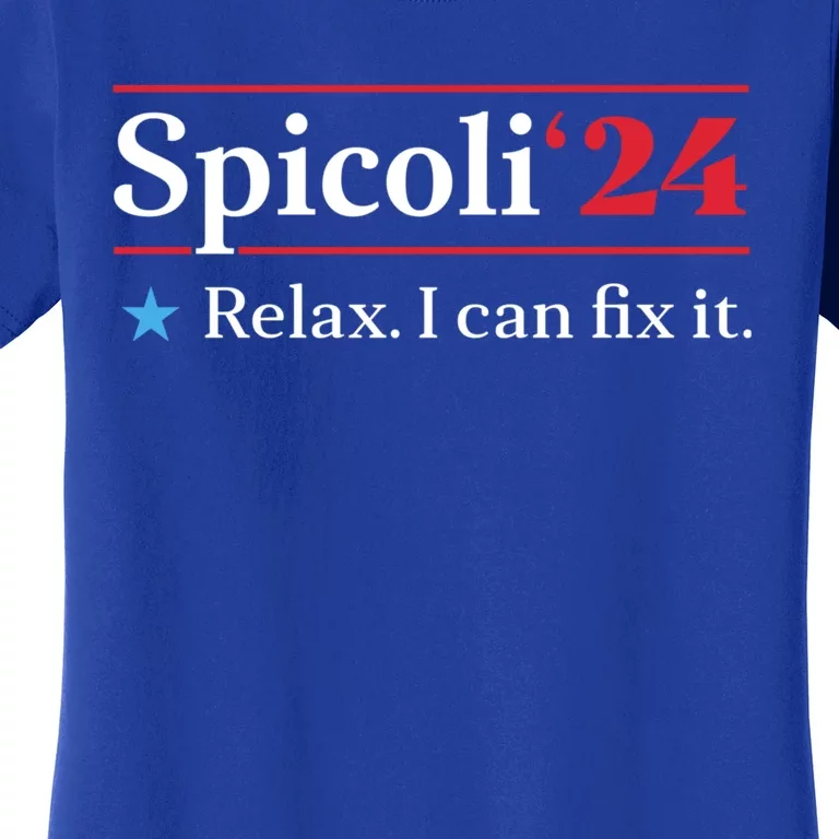 Spicoli 2024 Relax I Can Fix It Women's T-Shirt