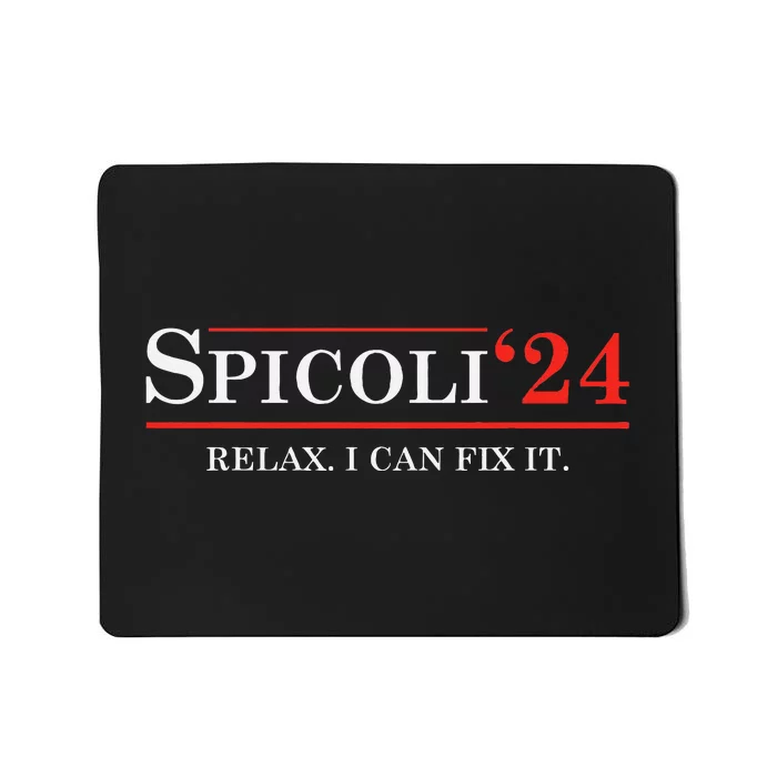 Spicoli 2024 Relax I Can Fix It Funny Election 2024 Mousepad