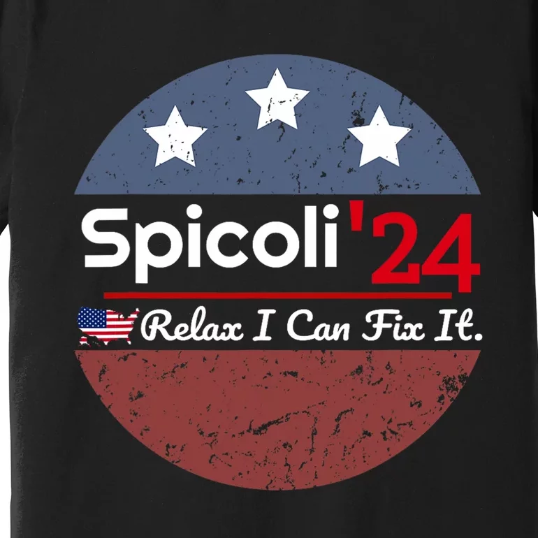 Spicoli 24 Relax I Can Fix It Premium T-Shirt