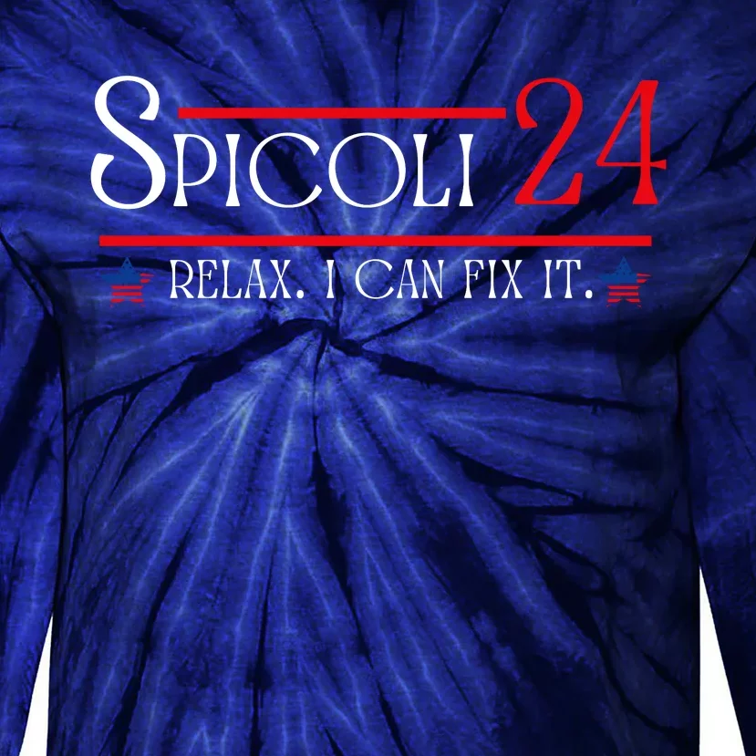 Spicoli 2024, Spicoli 24 Relax I Can Fix It. Meme Tie-Dye Long Sleeve Shirt