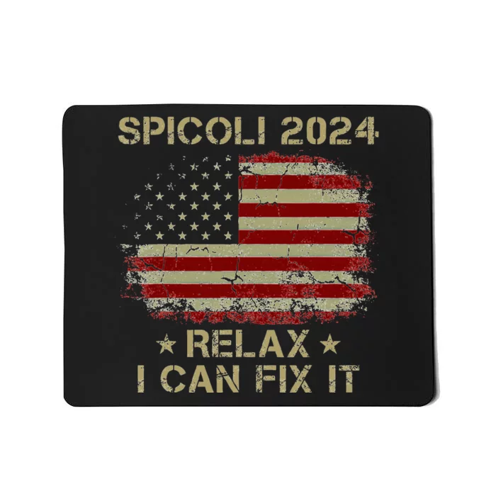 Spicoli 2024 Spicoli For President Relax I Can Fix It Mousepad