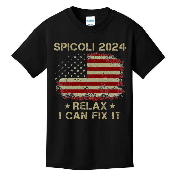 Spicoli 2024 Spicoli For President Relax I Can Fix It Kids T-Shirt